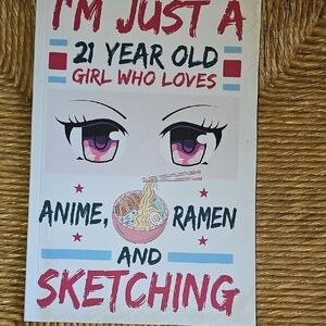 21 Year Old Anime and Ramen Saying Sketchbook